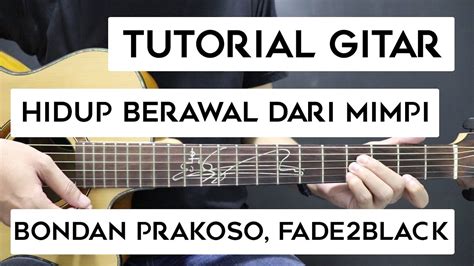 tutorial gitar bondan prakoso fade2black hidup berawal dari mimpi