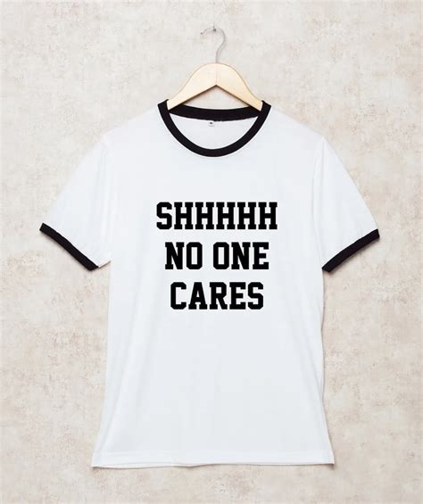 shhh no one cares shirts no one cares tshirt ringer t shirt white funny