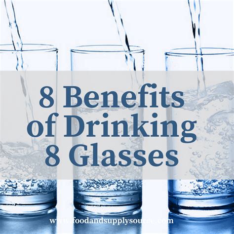 8 Benefits Of Drinking 8 Glasses Food And Supply Source