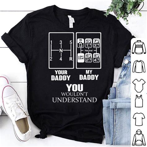 Truck Driver Version Your Daddy My Daddy You Wouldn T Understand Shirt