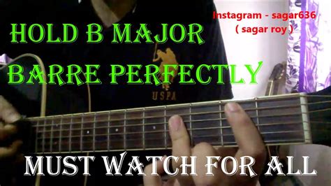 how to hold b major barre chord perfectly most important