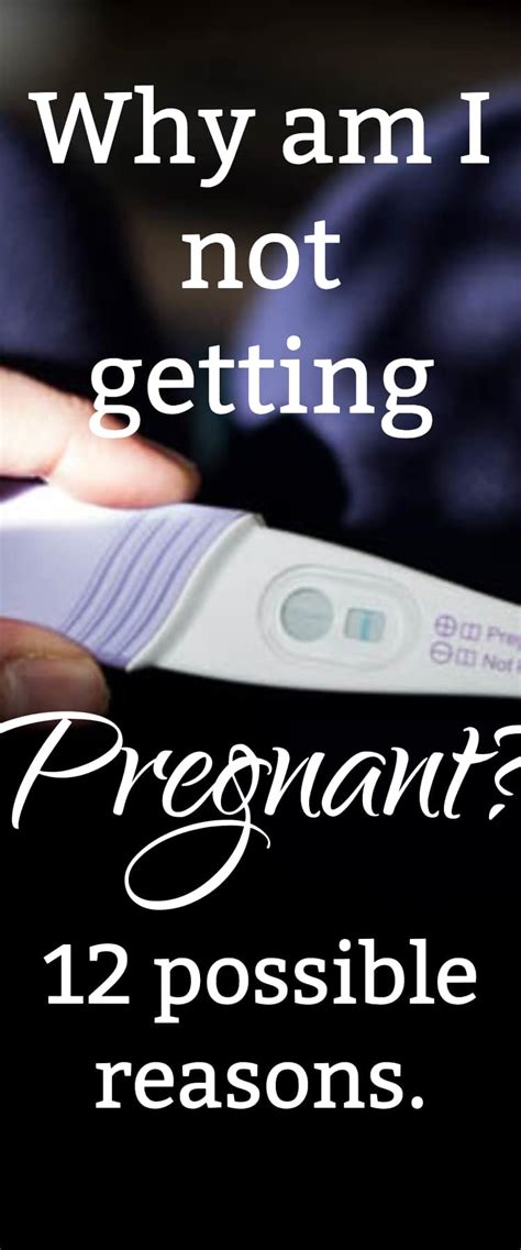 why am i not getting pregnant 12 reasons you may not think about