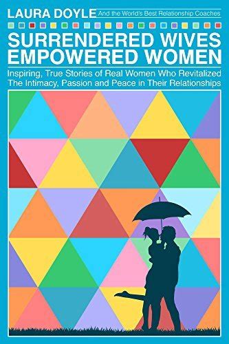 Surrendered Wives Empowered Women Inspiring True Stories Of Real