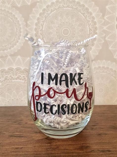 i make pour decisions wine glass handmade goods of all