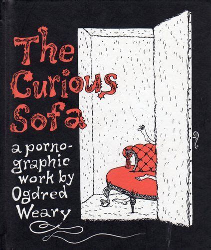 the curious sofa a pornographic work by ogdred weary
