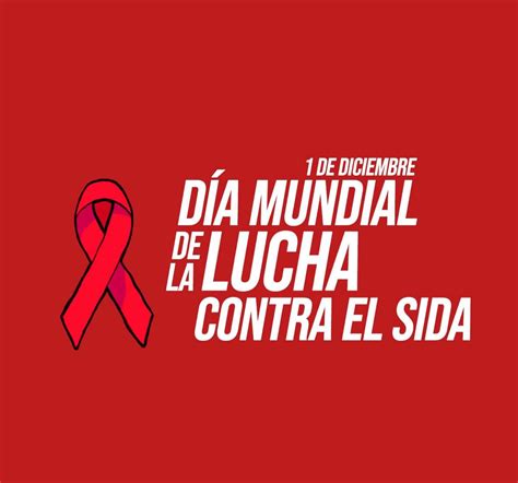 1 de diciembre dia mundial de la lucha contra el sida