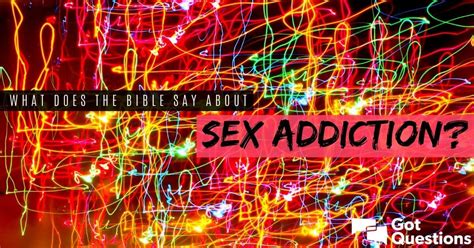 what does the bible say about sex addiction