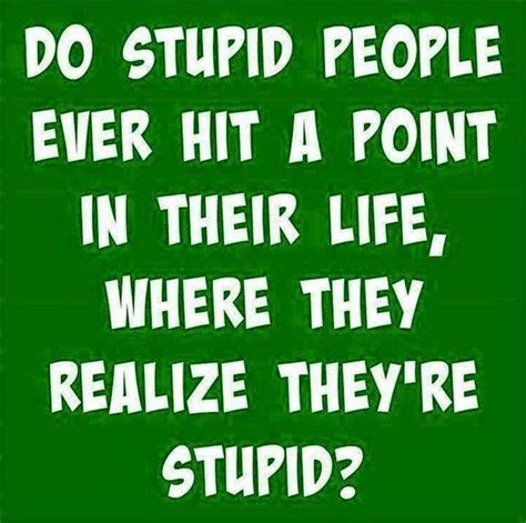 stupid people  realize   stupid pictures