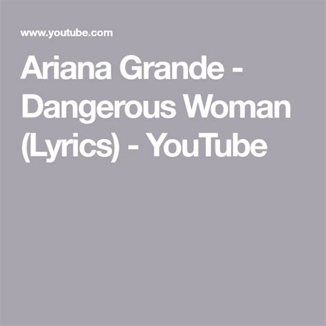 Ariana Grande Dangerous Woman Lyrics Youtube Ariana Grande