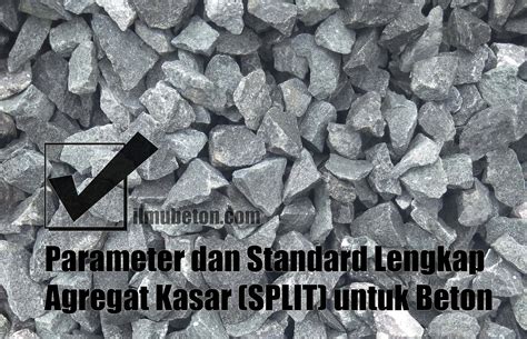 parameter  standard lengkap agregat kasar split  beton ilmu beton