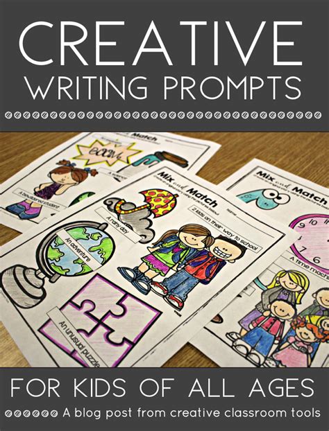 creative writing prompts  kids   ages creative classroom tools