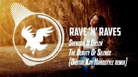 Svenson And Gielen The Beauty Of Silence Digital Kay Hardstyle Remix