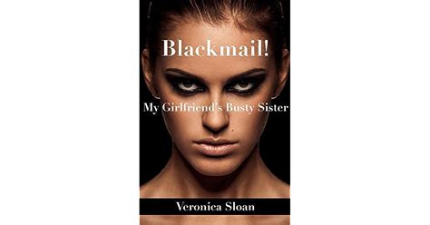 Blackmail My Girlfriend S Busty Sister By Veronica Sloan