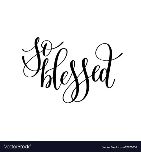 So Blessed Black And White Hand Written Lettering Vector Image