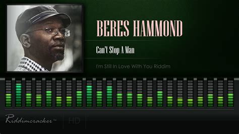 Beres Hammond Can T Stop A Man I M Still In Love With You Riddim