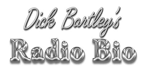 dick bartley radio biography