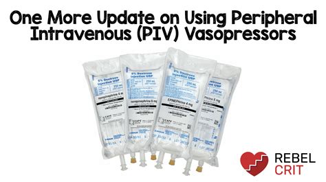 update   peripheral intravenous piv vasopressors rebel em emergency