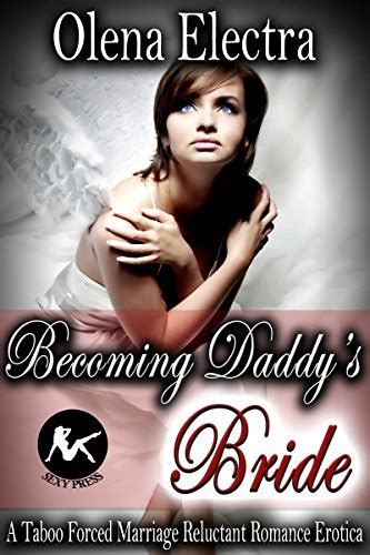 becoming daddy s bride a taboo dubcon forced marriage reluctant