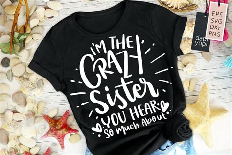 Sister Svg I M The Crazy Sister You Hear So Much About Quotes So Fontsy