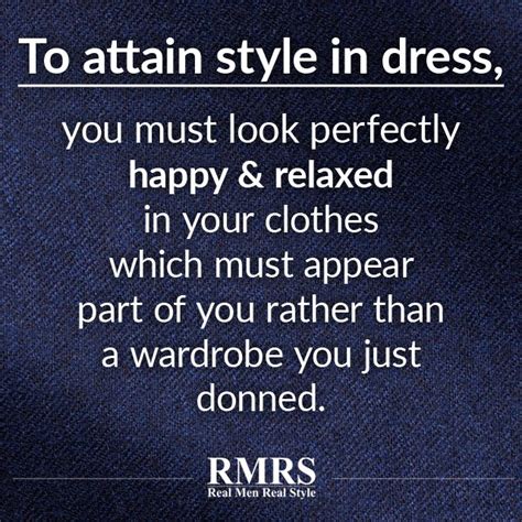 The Best Quotes About Men S Style Famous Men S Fashion Quotes Real