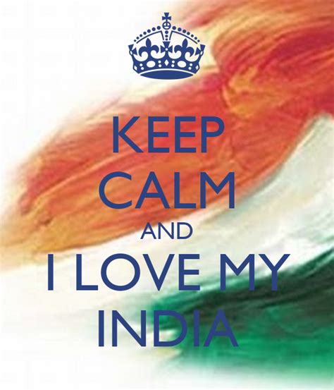 keep calm and i love my india poster vaibhav keep calm o matic