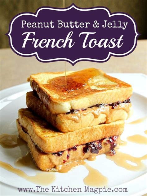 peanut butter and jelly french toast a perfect back to