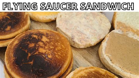 flying saucer sandwich youtube