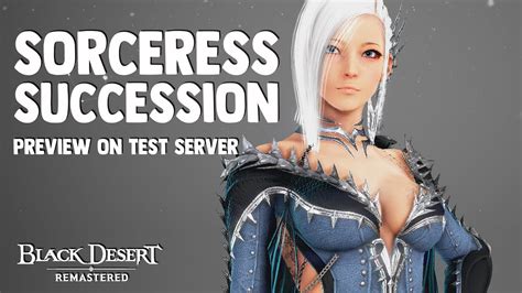 Black Desert Sorceress Raven Succession Preview On Test Server 2019