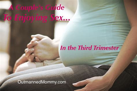 a couple s guide to enjoying sex in the third trimester huffpost
