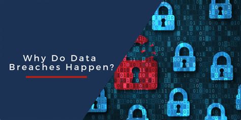 Why Do Data Breaches Happen And How Can You Protect Yourself