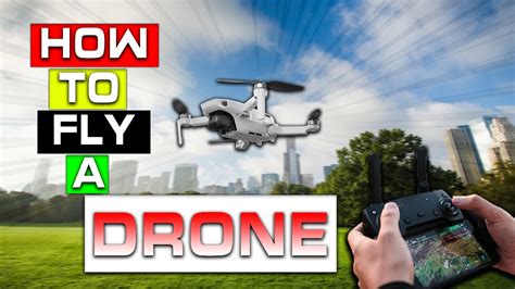 fly  drone tutorial  beginners youtube