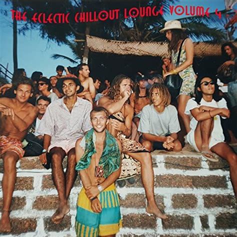 the eclectic chillout lounge vol 4 [explicit] by various artists on