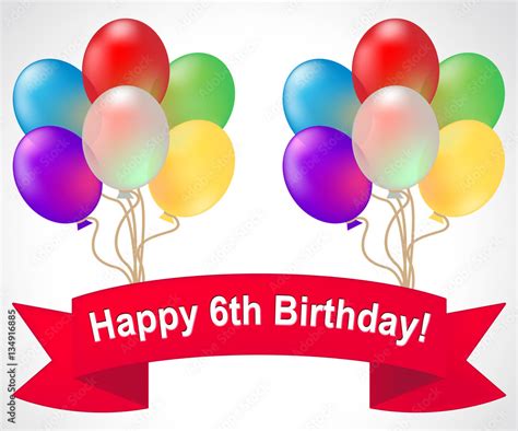 happy sixth birthday meaning  party celebration  illustrati stock