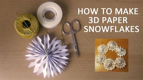How To Make 3d Paper Snowflakes Youtube