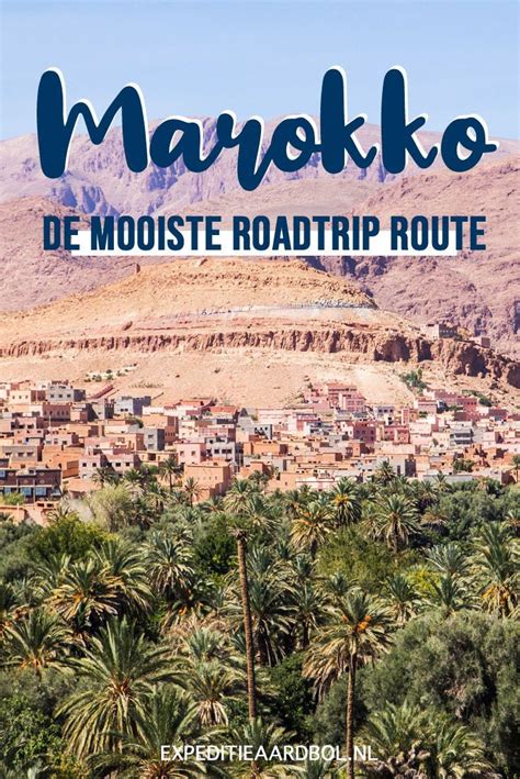 road trip door marokko maken doen lees hier alles  autohuur en de route marrakech skoura