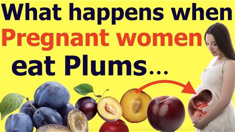 What Happens When Pregnant Women Eat Plums Plum During Pregnancy
