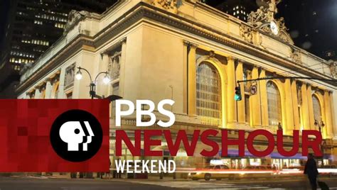 pbs newshour weekend full program feb   kcet