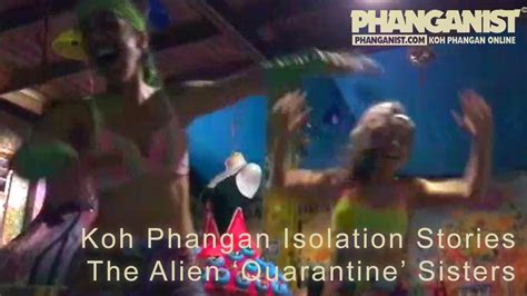 Koh Phangan Isolation Stories The Alien Quarantine Sisters