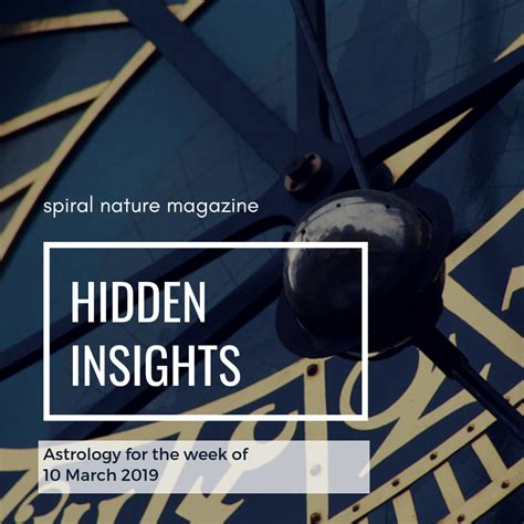 Hidden Insights Astrology For The Week Of 10 March 2019 Spiral