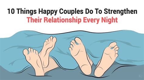 10 things happy couples do to strengthen their relationship every night