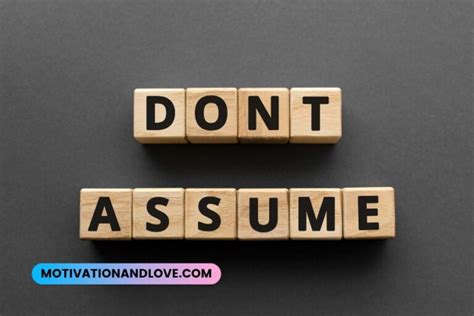 Do Not Assume Quotes Motivation And Love