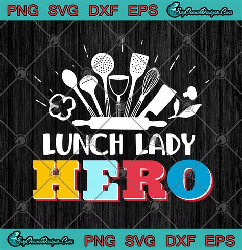 lunch lady hero funny svg png eps dxf cricut file silhouette art designs  shirts svg png