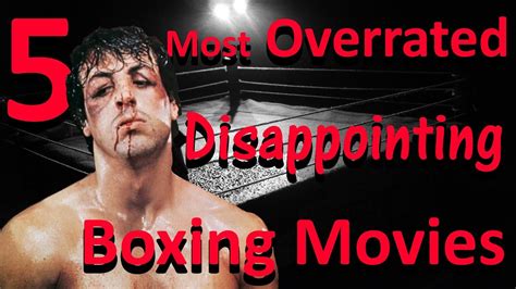 overrateddisappointing boxing movies   time youtube
