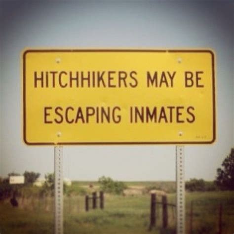hitchhikers may be escaping inmates give me a sign give it to me
