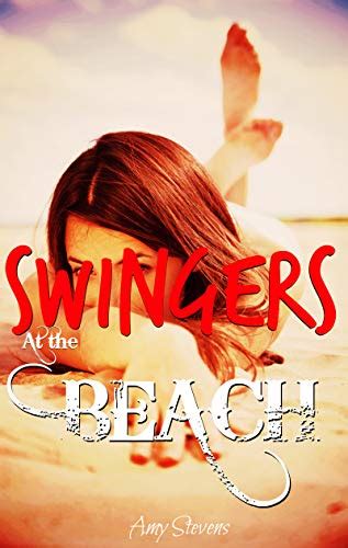 swingers at the beach wife and husband become swingers on vacation by