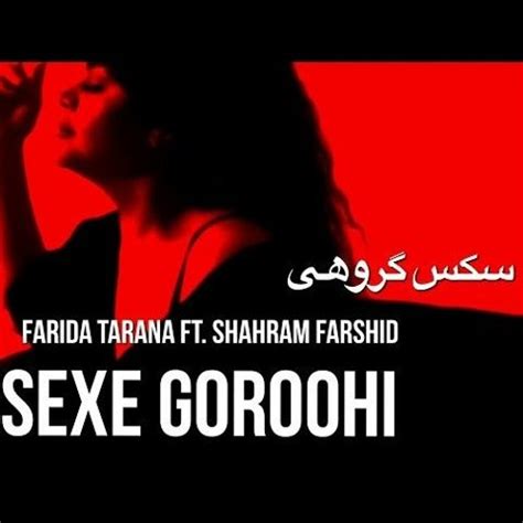 Stream فریده ترانه سکس گروهی Farida Tarana Andshahram Farshid Group Sex
