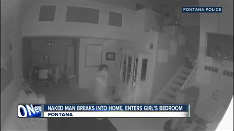 caught on video naked man breaks into home masturbates in girl s bedroom as she sleeps