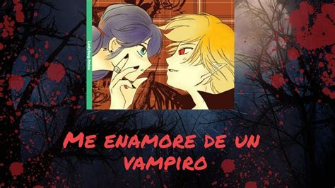 Me Enamore De Un Vampiro Cap 2 Youtube