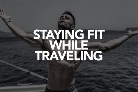 staying fit while traveling rivalus