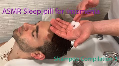 asmr shampoo massage compilation 3 sleep pill for